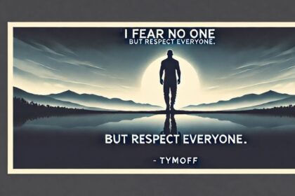 i fear no one, but respect everyone. - tymoff