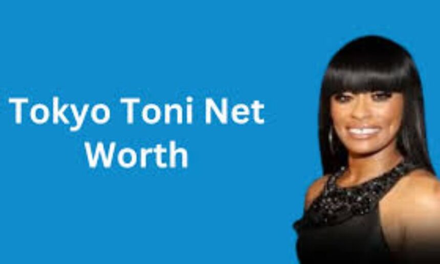 tokyo toni net worth